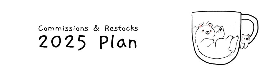 2025 plan for custom orders and restocks